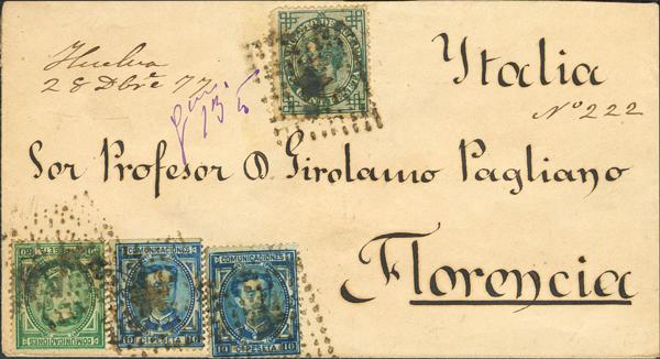 422 - <i class="far fa-envelope"></i>  175(2), 179, 183. 1877. 10 cts azul, dos sellos, 50 cts verde y 5 cts verde. Certificado de HUELVA a FLORENCIA (ITALIA). Franqueo de 25 cts compuesto con un sello de Impuesto de Guerra y 50 cts de certificación a Italia. MAGNIFICA Y RARISIMO CERTIFICADO DIRIGIDO A ITALIA. - 800€
